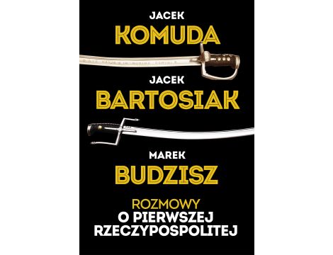 Rozmowy o Pierwszej Rzeczypospolitej