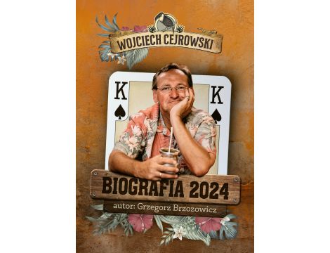 Wojciech Cejrowski Biografia 2024