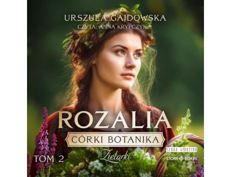 Córki botanika. Zielarki. Tom 2. Rozalia