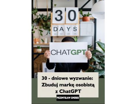 30-dniowe wyzwanie: zbuduj markę osobistą z ChatGPT