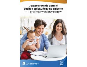 Jak poprawnie ustalić zasiłek opiekuńczy na dziecko – 11 praktycznych przykładów