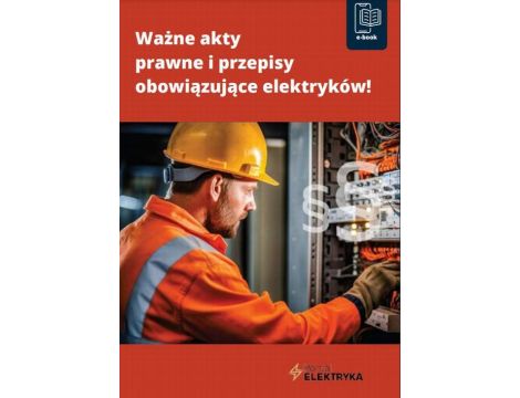 Ważne akty prawne i przepisy obowiązujące elektryków