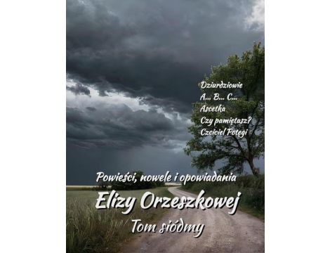 Powieści, nowele i opowiadania Elizy Orzeszkowej. Tom VII