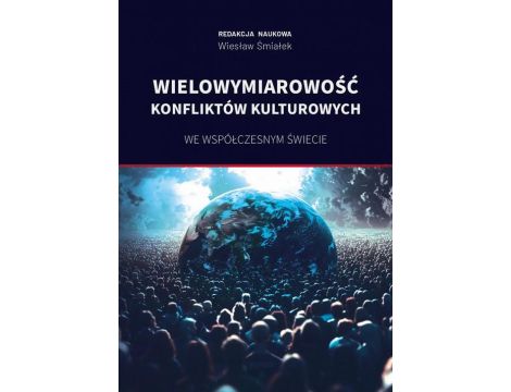 Wielowymiarowość konfliktów kulturowych we współczesnym świecie