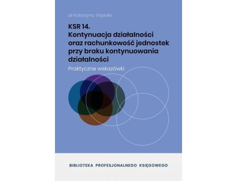 KSR 14 Kontynuacja działalności oraz rachunkowość jednostek przy braku kontynuowania działalności