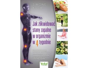 Jak zlikwidować stany zapalne w organizmie w 4 tygodnie