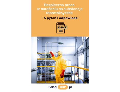 Bezpieczna praca w narażeniu na substancje reprotoksyczne – 5 pytań i odpowiedzi