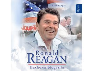 Ronald Reagan. Duchowa biografia