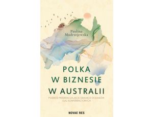 Polka w biznesie w Australii. Podróż przekraczająca granice oceanów i sal konferencyjnych