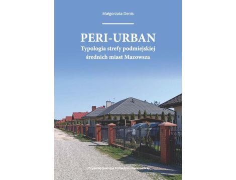 Peri-urban. Typologia strefy podmiejskiej średnich miast Mazowsza