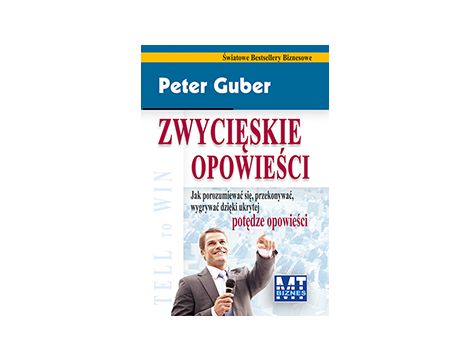 Zwycięskie opowieści Jak porozumiewać się, przekonywać, wygrywać dzięki ukrytej potędze opowieści