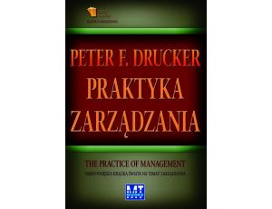 Praktyka zarządzania. Najsłynniejsza książka świata na temat zarządzania