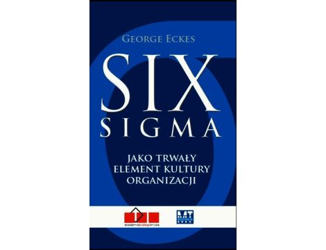 Six Sigma jako trwały element kultury organizacji