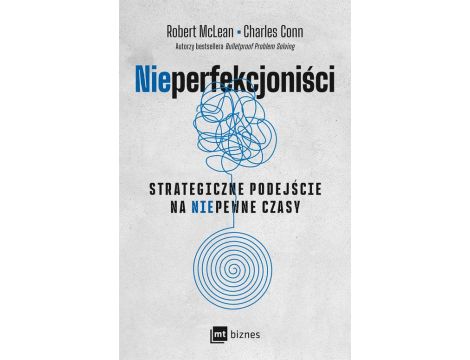 NIEPERFEKCJONIŚCI Strategiczne podejście na niepewne czasyNIEPERFEKCJONIŚCI. Strategiczne podejście na niepewne czasy