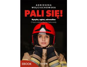 Pali się! Ryzyko, ogień, adrenalina