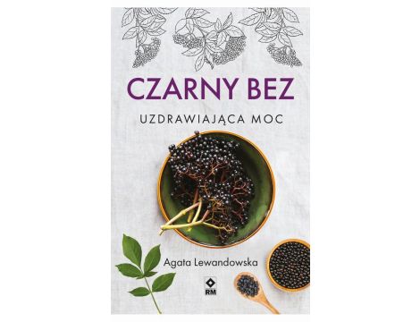 Czarny bez. Uzdrawiająca moc