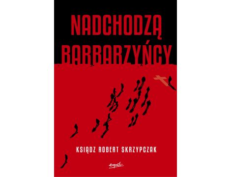 Nadchodzą barbarzyńcy EBOOK. Katecheza Boga w wydarzeniach