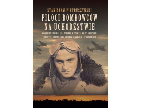 Piloci bombowców na uchodźstwie. Piloci bombowców na uchodźstwie