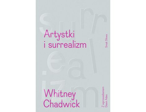 Artystki i surrealizm. Women Artists and the Surrealist Movement