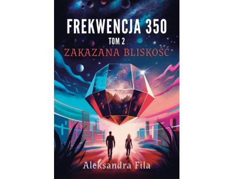 Frekwencja 350. Tom 2. Zakazana bliskość