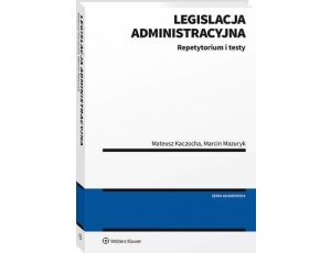 Legislacja administracyjna. Repetytorium i testy