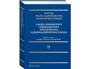 System Prawa Sądownictwa Administracyjnego, Tom 2. Zakres podmiotowy i przedmiotowy postępowania sądowoadministracyjnego