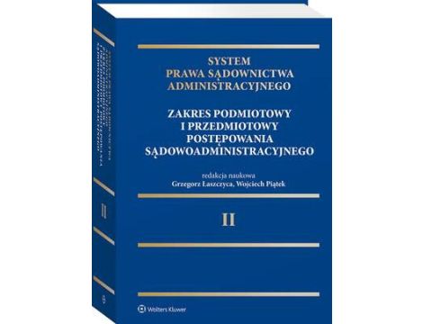 System Prawa Sądownictwa Administracyjnego, Tom 2. Zakres podmiotowy i przedmiotowy postępowania sądowoadministracyjnego