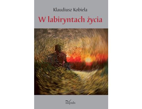 W labiryntach życia