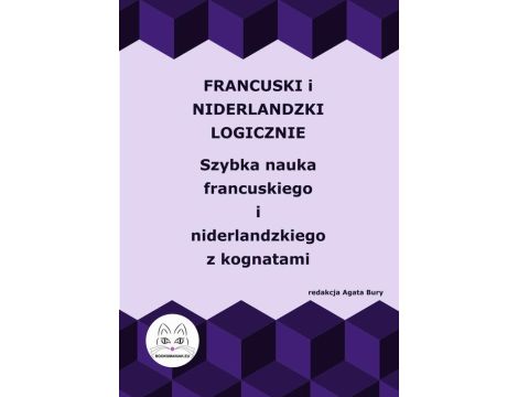 Francuski i niderlandzki logicznie. Szybka nauka francuskiego i niderlandzkiego z kognatami