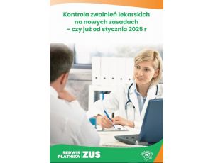 Kontrola zwolnień lekarskich na nowych zasadach – czy już od stycznia 2025 r.