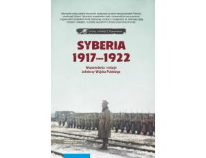 Syberia 1917-1922 Wspomnienia i relacje żołnierzy Wojska Polskiego