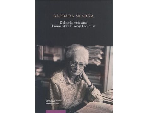 Barbara Skarga. Doktor honoris causa Uniwersytetu Mikołaja Kopernika