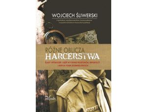 Różne oblicza harcerstwa Ślady wydarzeń ujęte w formie felietonów, reportaży i innych form dziennikarskich