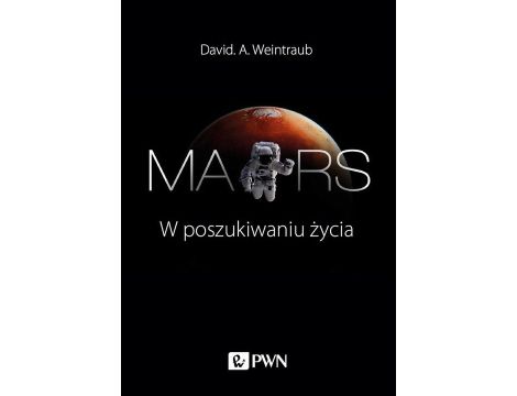 Mars. W poszukiwaniu życia