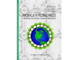 Innowacje w polskiej nauce w obszarze life science i ochrony środowiska