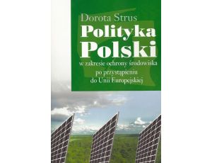 Polityka Polski w zakresie ochrony środowiska po przystąpieniu do Unii Europejskiej
