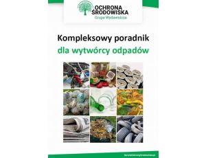 Kompleksowy poradnik dla wytwórcy odpadów