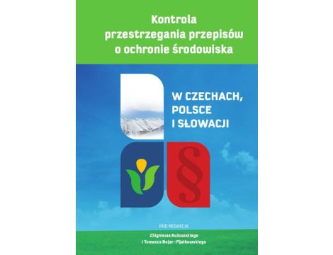 Kontrola przestrzegania przepisów o ochronie środowiska. W Czechach, Polsce i Słowacji