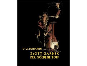 Złoty garnek. Der Goldene Topf