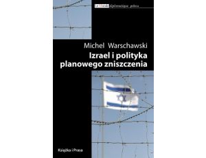Izrael i polityka planowego zniszczenia