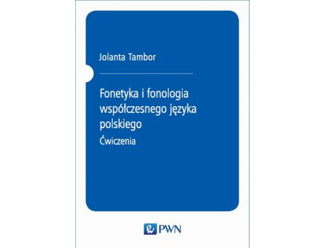 Fonetyka i fonologia współczesnego języka polskiego. Ćwiczenia