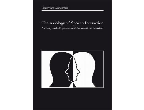 The Axiology of Spoken Interaction. An Essay on the Organisation of Conversational Behaviour
