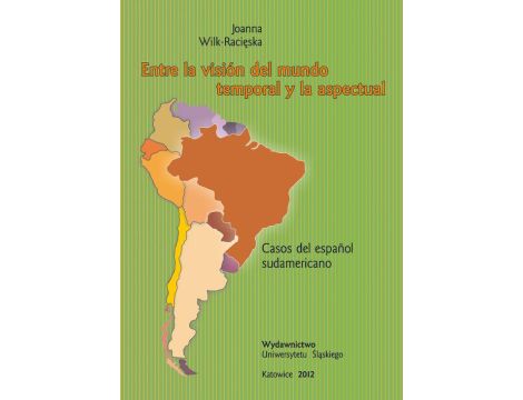 Entre la visión del mundo temporal y la aspectual Casos del espanol sudamericano