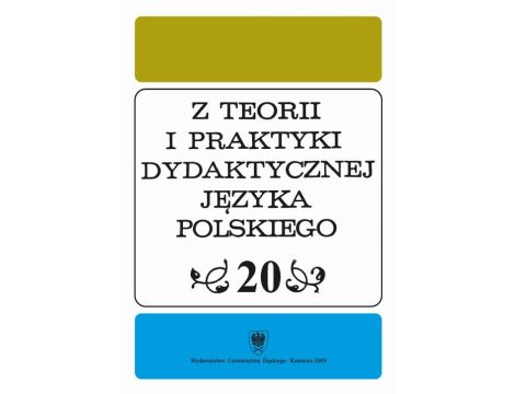 "Z Teorii i Praktyki Dydaktycznej Języka Polskiego". T. 20