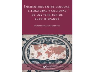 Encuentros entre lenguas, literaturas y culturas de los territorios luso-hispanos Perspectivas diferentes
