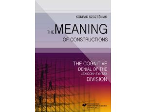 The Meaning of Constructions The Cognitive Denial of the Lexicon-Syntax Division