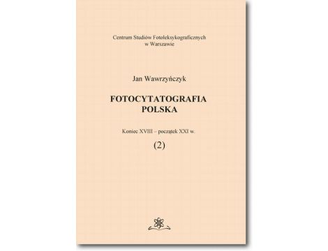 Fotocytatografia polska (2). Koniec XVIII - początek XXI w.