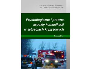 Psychologiczne i prawne aspekty komunikacji w sytuacjach kryzysowych