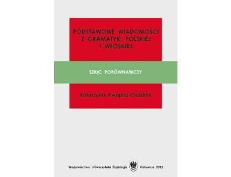 Podstawowe wiadomości z gramatyki polskiej i włoskiej Szkic porównawczy