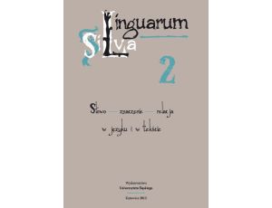 Linguarum Silva. T. 2: Słowo - znaczenie - relacja w języku i w tekście